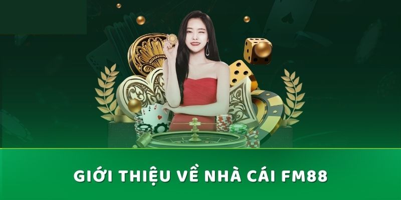 Khái quát về nền tảng giải trí hàng đầu Fm88 