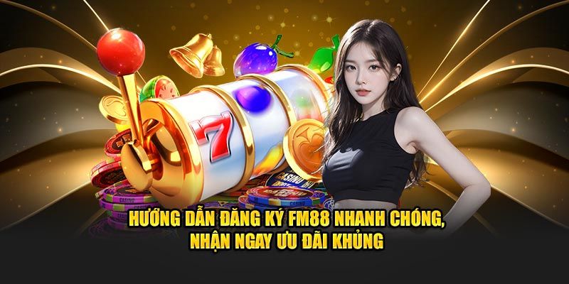 Các thao tác giúp hội viên đăng ký Fm88