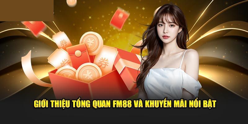 Khuyến mãi hấp dẫn dành riêng cho khách hàng Fm88