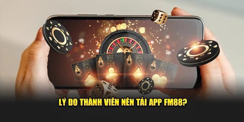 Tải app FM88 mang đến trải nghiệm tối ưu
